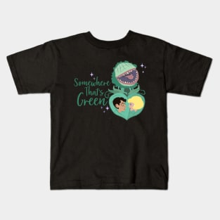 Somewhere That's Green Kids T-Shirt